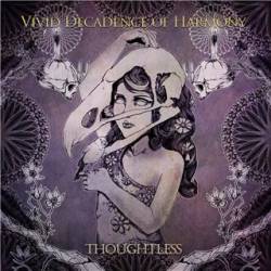 Vivid Decadence Of Harmony : Thoughtless